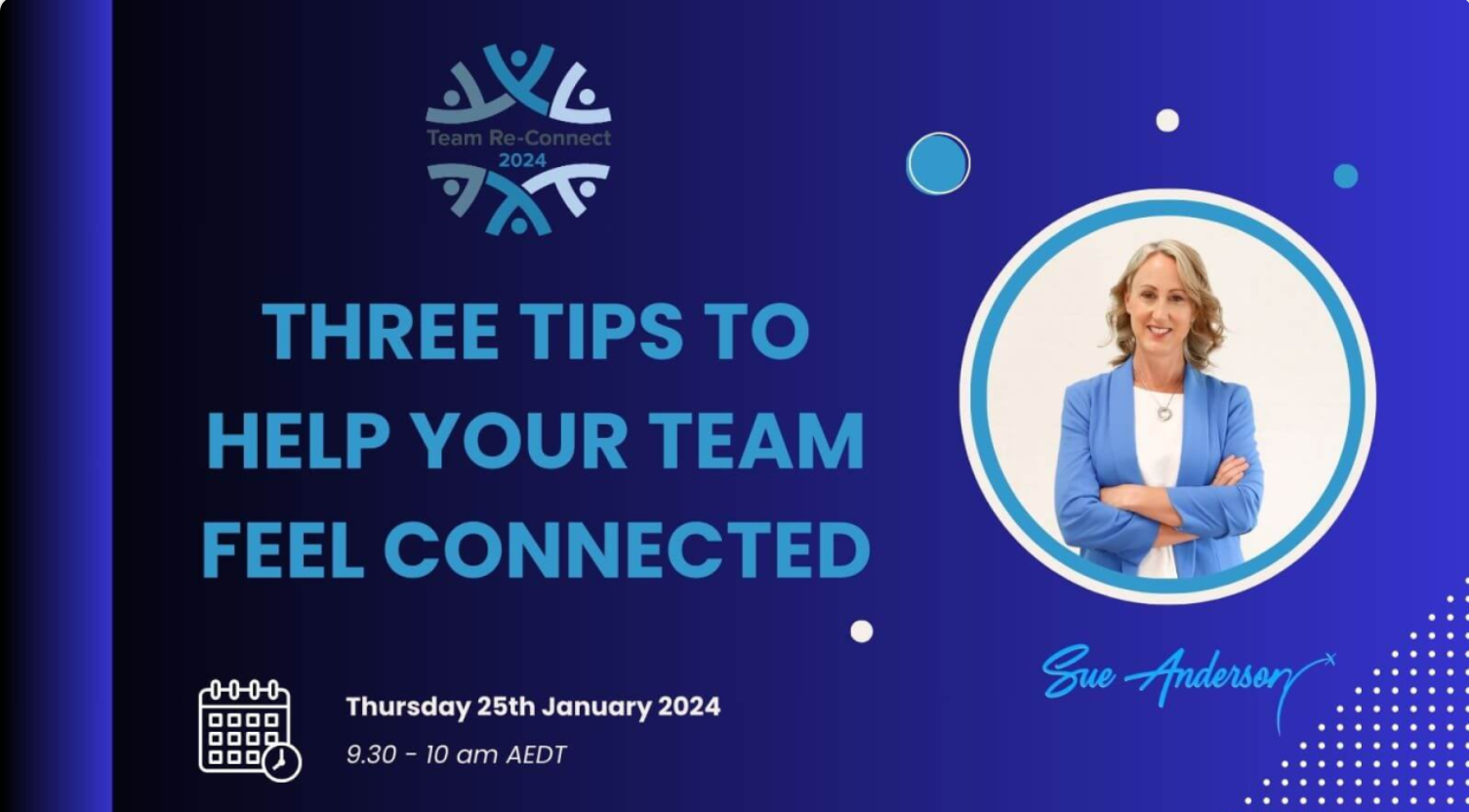 Three Tips To Help Your Team Feel Connected