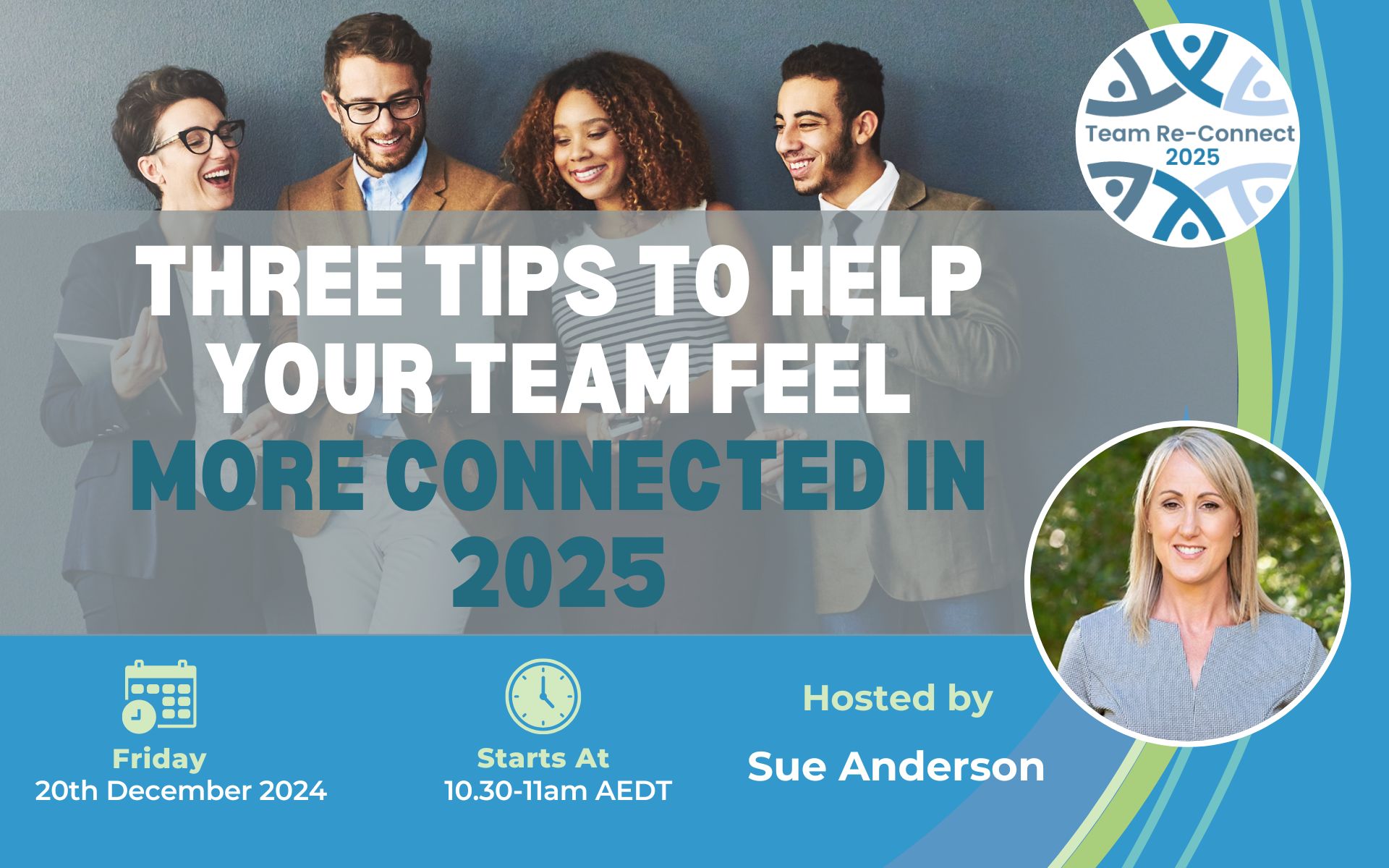 Three tips to help your team feel more Connected in 2025